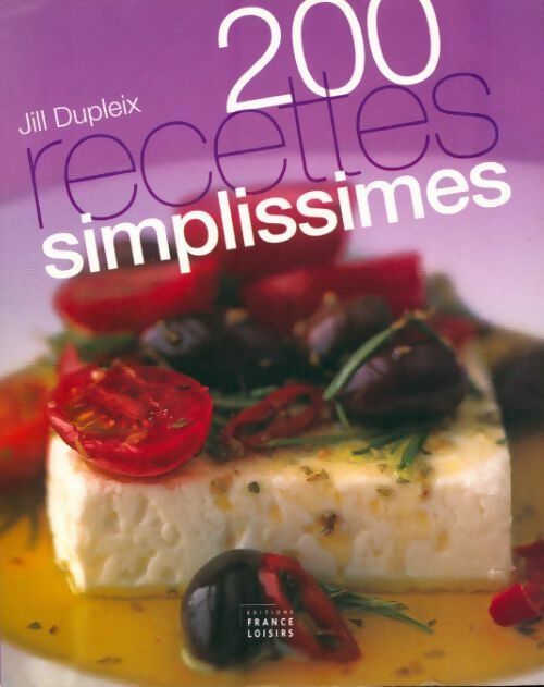 200 recettes simplissimes - Jill Dupleix - Livre