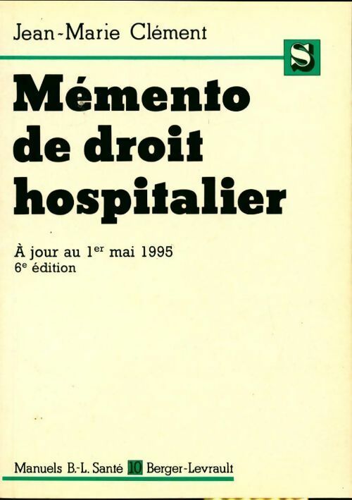 Mémento de droit hospitalier - Jean-Marie Clément - Livre