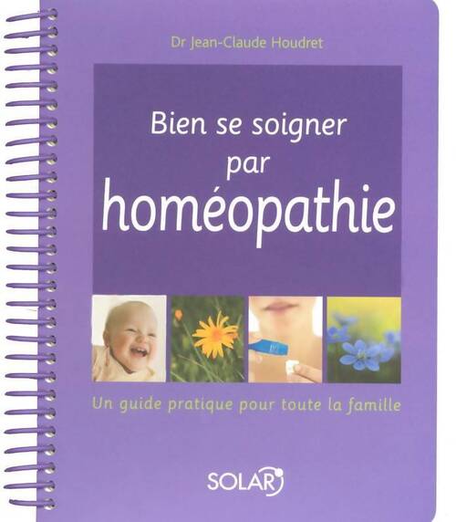 Bien se soigner par homéopathie - Dr Jean-Claude Houdret - Livre
