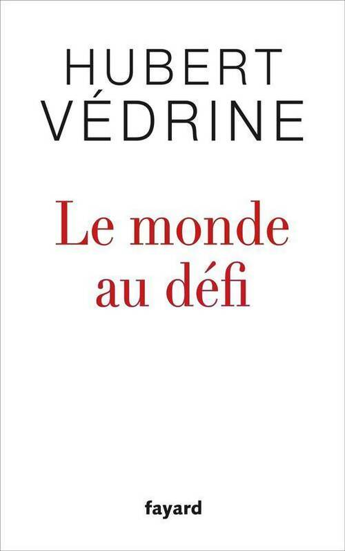 Le monde au défi - Hubert Védrine - Livre