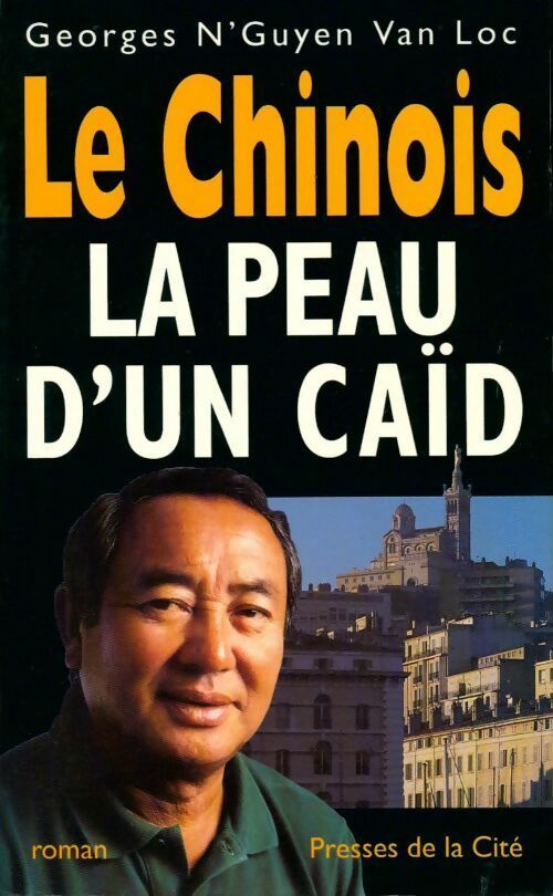 Le Chinois. La peau d'un caïd - Georges N'Guyen van Loc - Livre