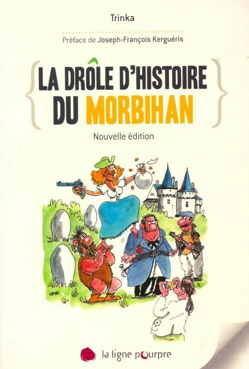 La drôle d'histoire du Morbihan - Christophe Trinka - Livre