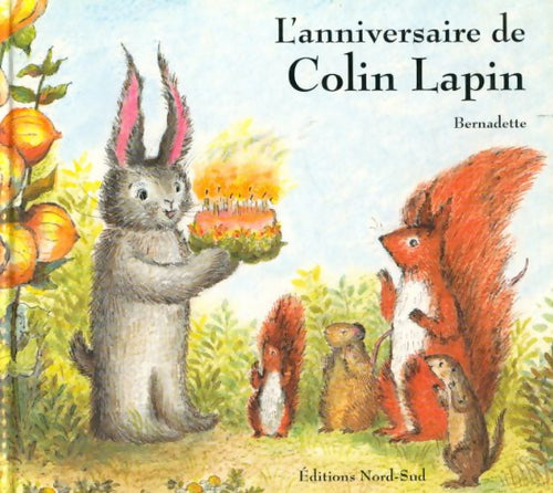 L'anniversaire de Colin Lapin - Bernadette - Livre