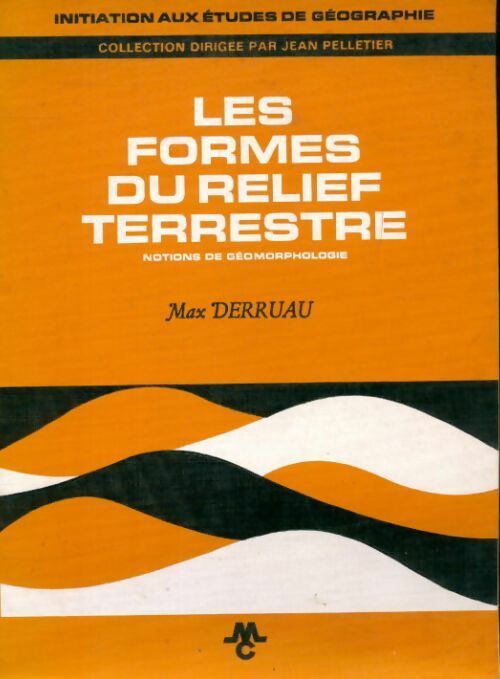 Les formes du relief terrestre - Max Derruau - Livre