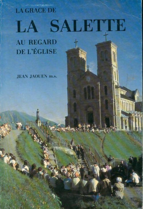 La grâce de la Salette au regard de l?église - Jean Jaouen - Livre