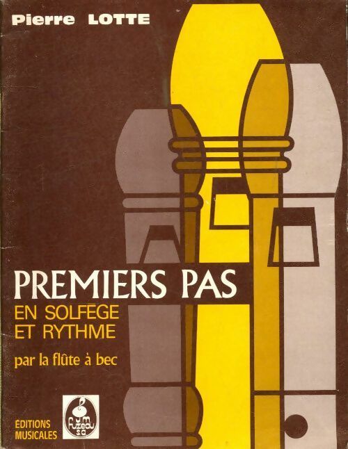 Premiers pas en solfège et rythme par la flûte à bec - Pierre Lotte - Livre