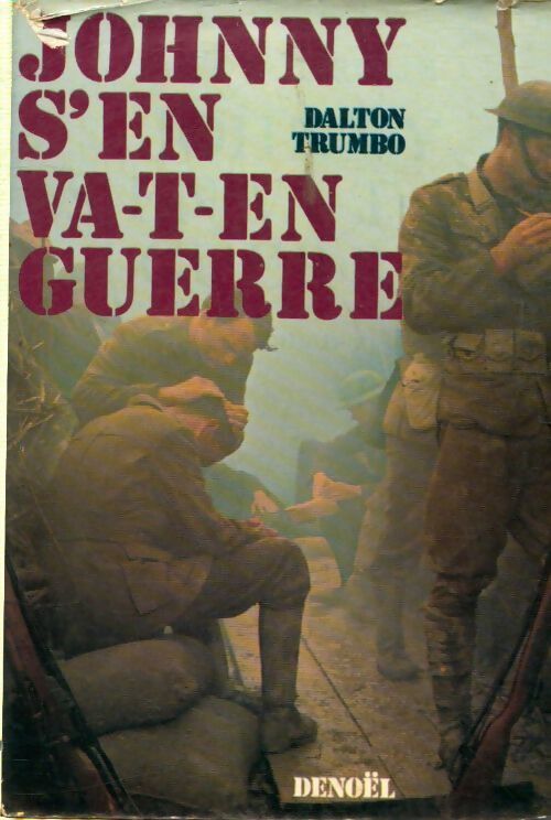Johnny s'en va-t-en guerre - Dalton Trumbo - Livre