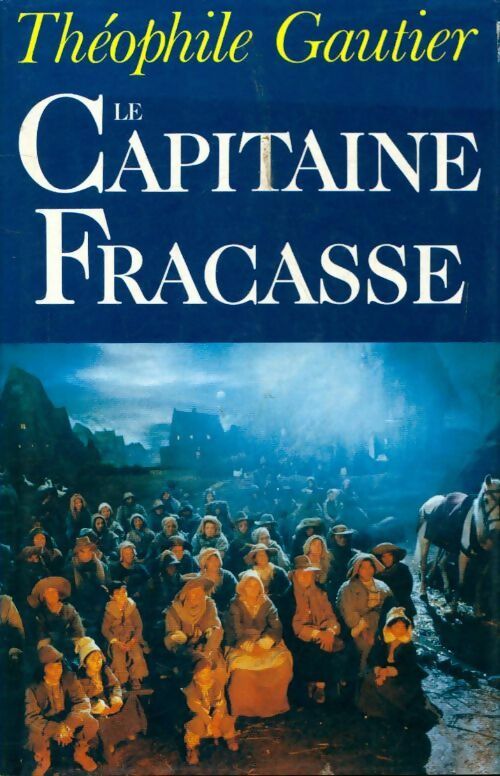 Le capitaine Fracasse - Théophile Gautier - Livre