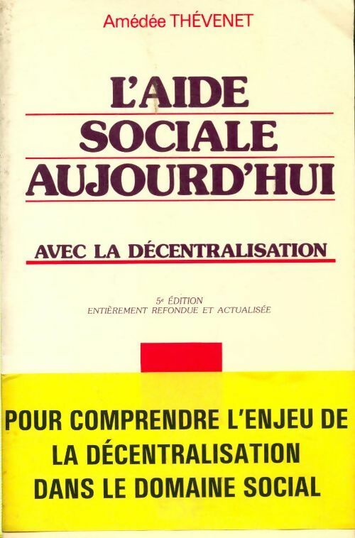 L'aide sociale aujourd'hui avec la décentralisation - A Thévenet - Livre