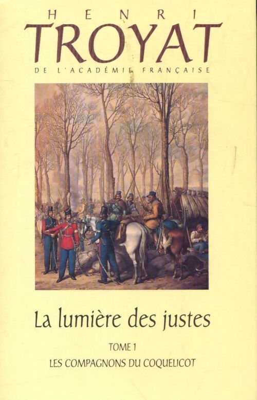 La lumière des justes Tome I : Les compagnons du coquelicot - Henri Troyat - Livre
