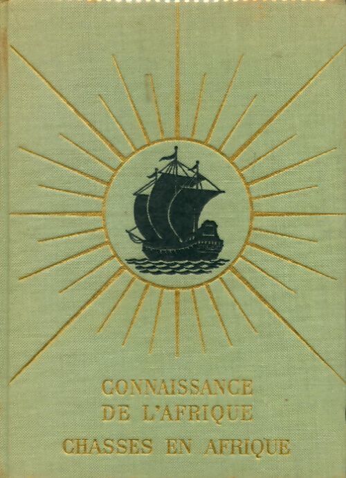 Connaissance de l'Afrique : Chasses en Afrique - J. Courmont - Livre