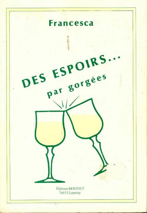 Des espoirs par gorgées - Francesca - Livre