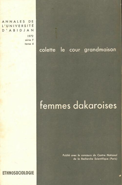 Femmes Dakaroises : Rôles traditionnels féminins et urbanisation - Colette Le Cour Grandmaison - Livre