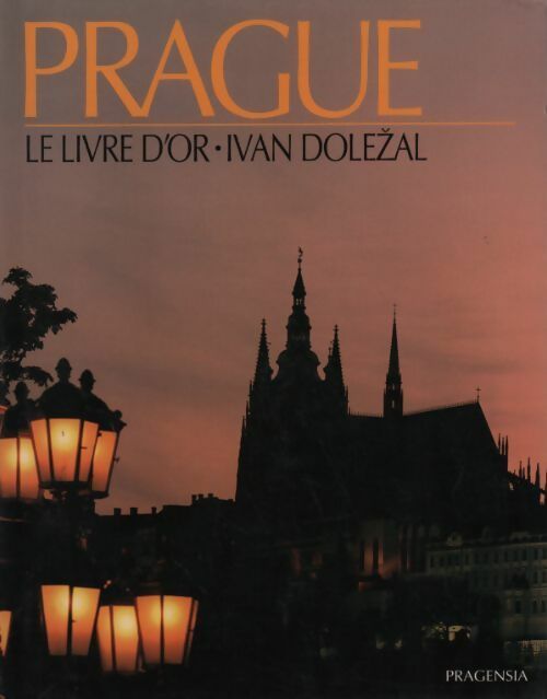 Prague. Le livre d'or - Ivan Dolezal - Livre