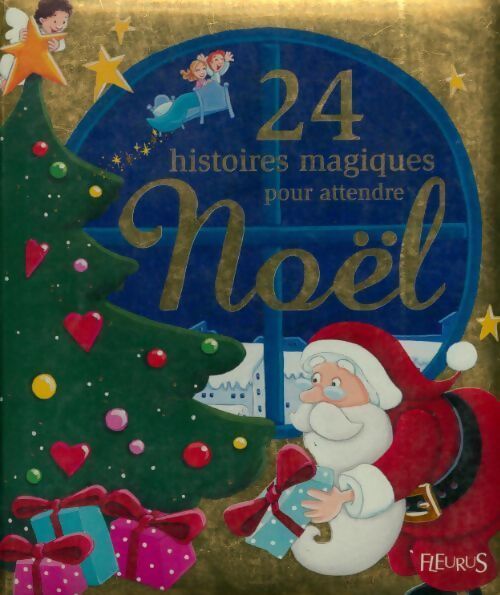 24 histoires magiques pour attendre Noël - Kathie Fagundez - Livre