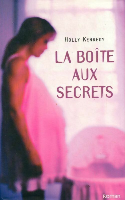 La boite aux secrets - Holly Kennedy - Livre