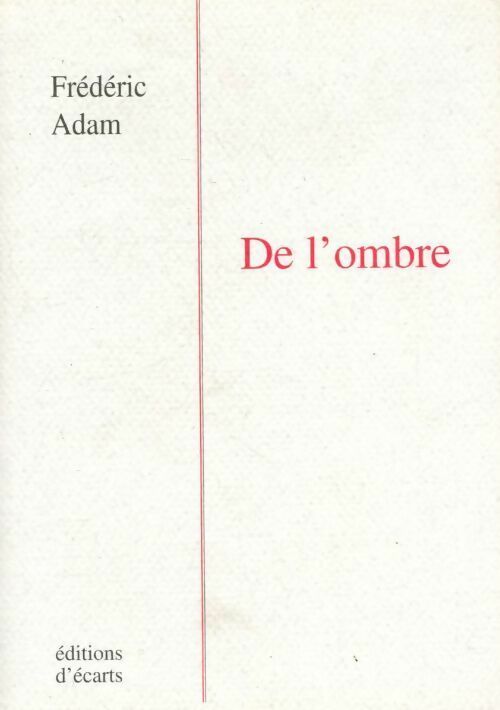 De l'ombre - Frédéric Adam - Livre