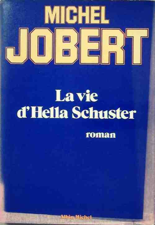La vie d'Hella Schuster - Michel Jobert - Livre