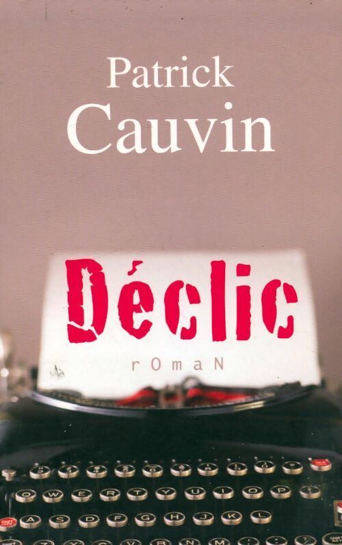 Déclic - Patrick Cauvin - Livre