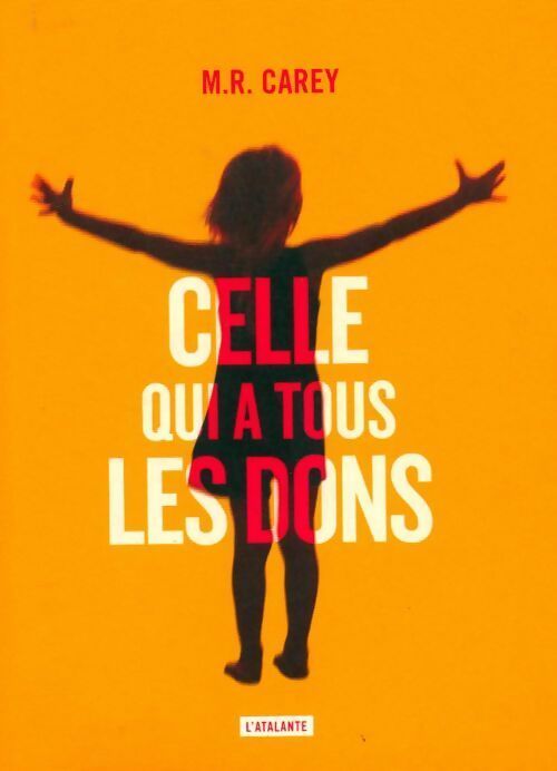 Celle qui a tous les dons - M.R. Carey - Livre