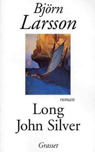 Long John Silver - Björn Larsson - Livre