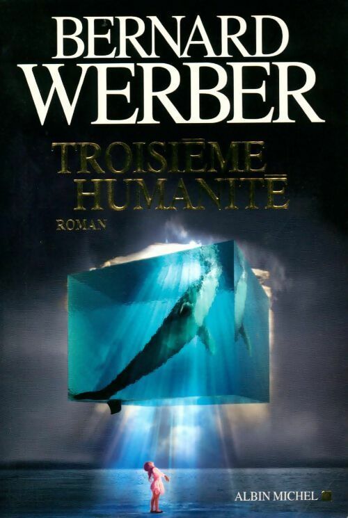 Troisième humanité - Bernard Werber - Livre