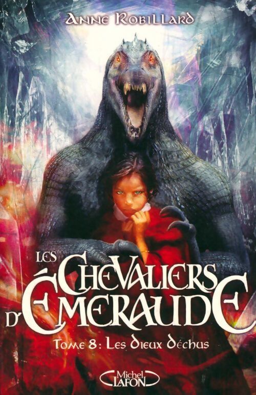 Les chevaliers d'Emeraude Tome VIII : Les dieux déchus - Anne Robillard - Livre