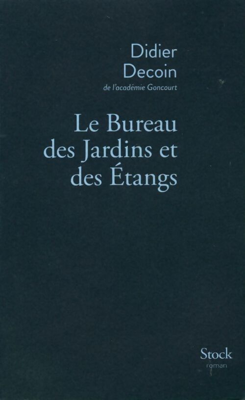 Le bureau des jardins et des étangs - Didier Decoin - Livre
