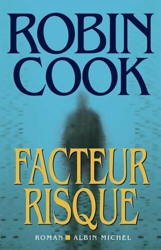 Facteur risque - Robin Cook - Livre
