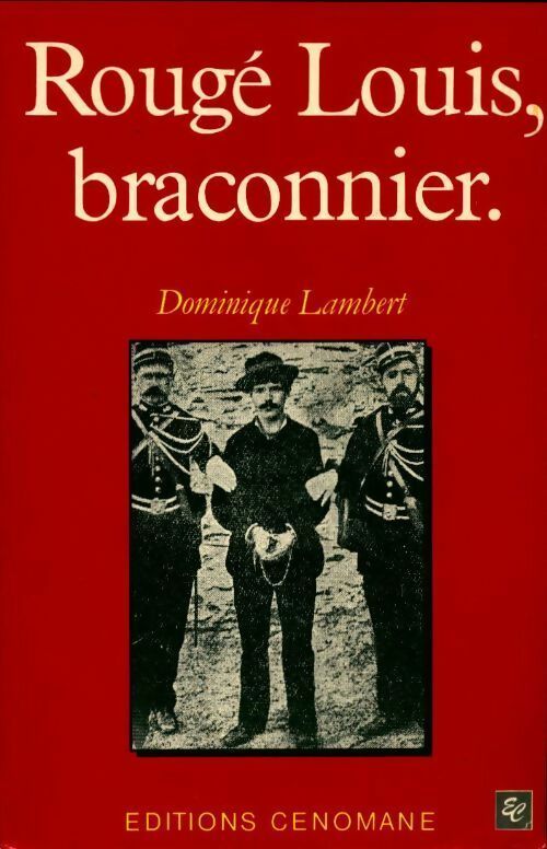 Rougé Louis, braconnier - Lambert D - Livre