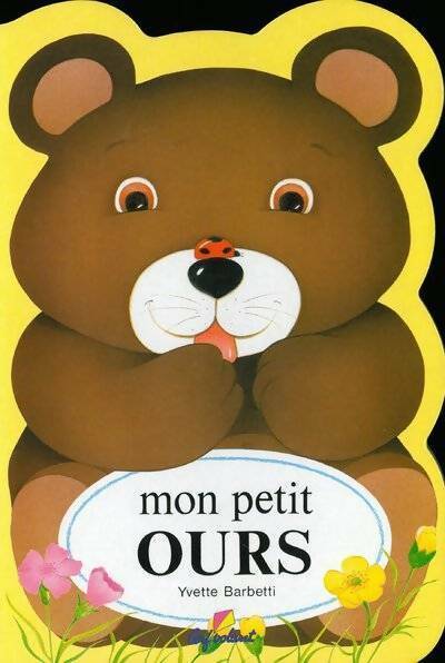 Mon petit ours - Yvette Barbetti - Livre