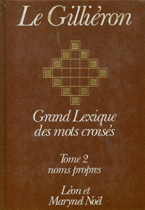 Le Gilliéron  grand lexique des mots croisés Tome II - Marynel Noël - Livre