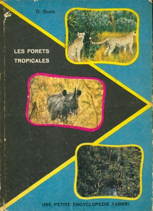 Les forets tropicales - D. Goetz - Livre