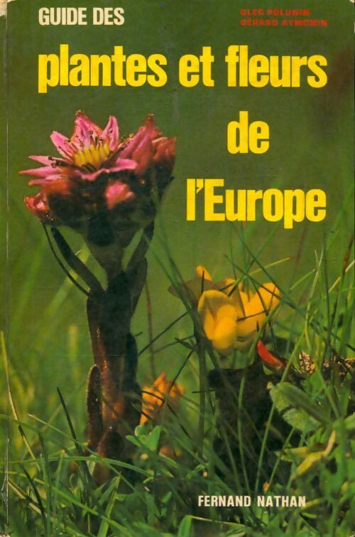 Guide des plantes et fleurs de l'Europe - Oleg Polunin - Livre