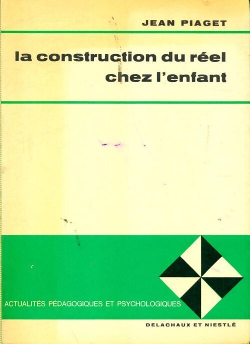 La construction du réel chez l'enfant - Jean Piaget - Livre