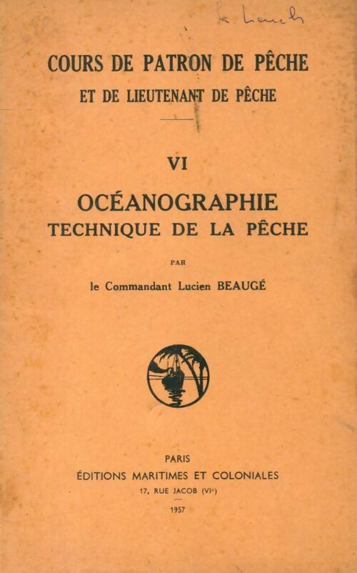 Cours de patron de pêche et de lieutenant de pêche Tome VI : Océanographie - Lucien Beaugé - Livre