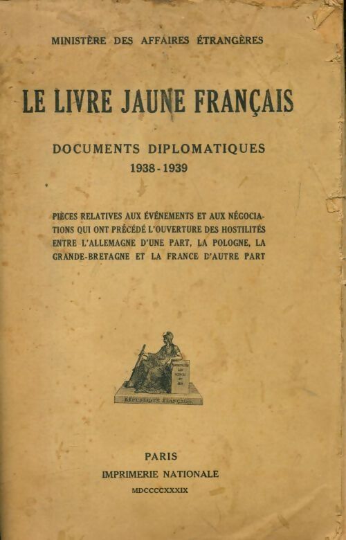 Le livre jaune français. Documents diplomatiques 1938-1939 - Ministère des affaires étrangères - Livre