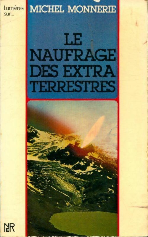 Le naufrage des extra-terrestres - Michel Monnerie - Livre