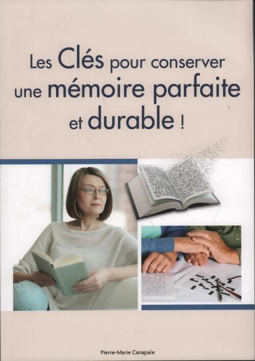 Les clés pour conserver une mémoire parfaite et durable - Pierre-Marie Canapale - Livre