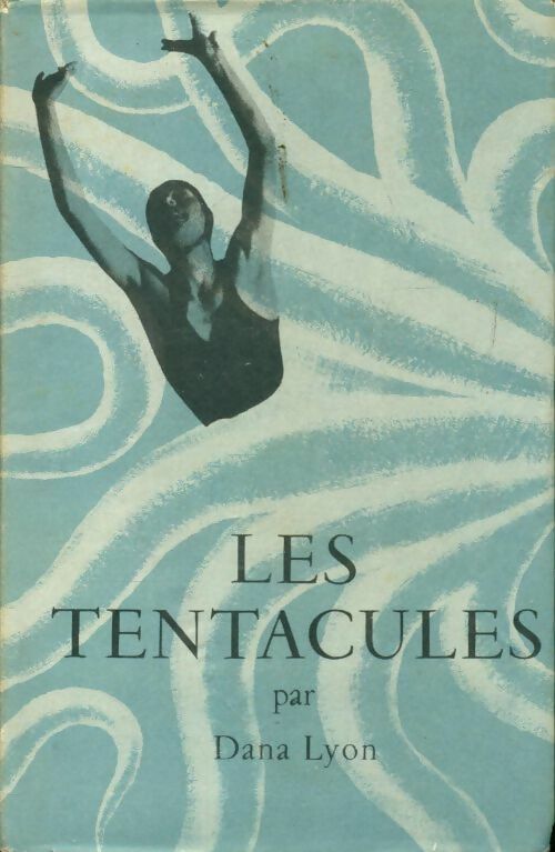 Les tentacules - Dana Lyon - Livre
