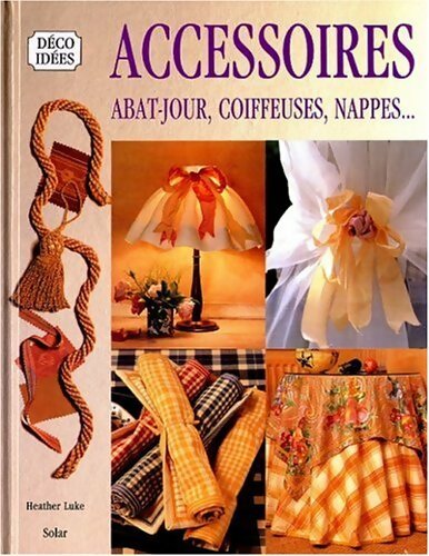 Accessoires. Abat-jour coiffeuses nappes - Heather Luke - Livre