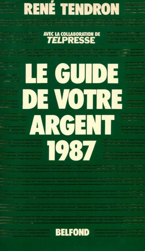Le guide de votre argent 1987 - René Tendron - Livre