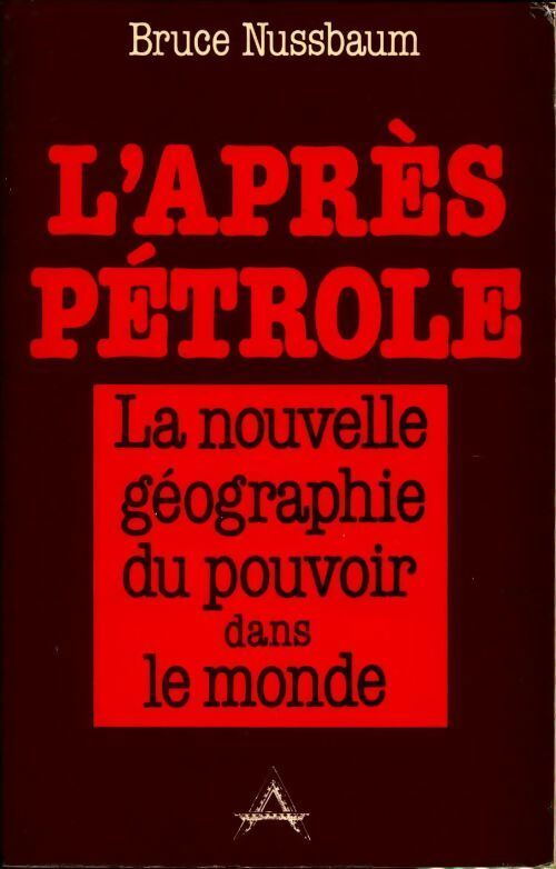 L'après pétrole - Nussbaum Bruce - Livre