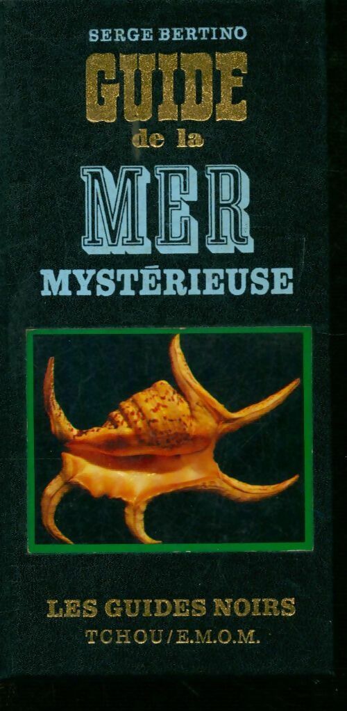 Guide de la mer mystérieuse - Serge Bertino - Livre