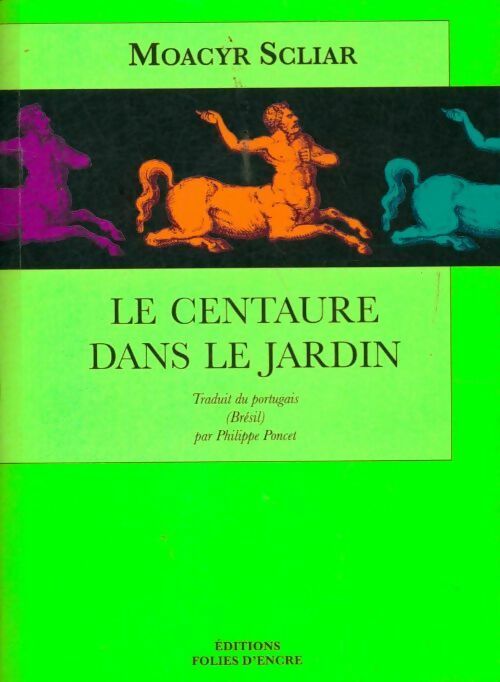 Le centaure dans le jardin - Moacyr Scliar - Livre