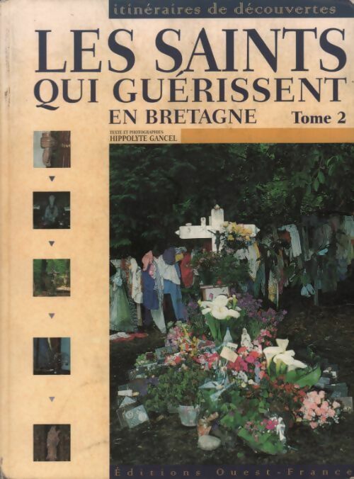 Les saint qui guérissent en Bretagne Tome II - Hippolyte Gancel - Livre