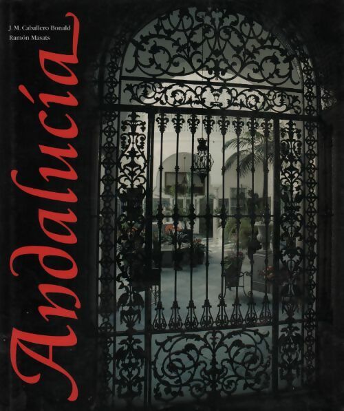 Andalucia - José Manuel Cabalero Bonald - Livre