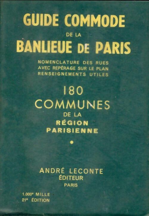 Guide commode de la banlieue de Paris 180 communes de la région Parisienne - Collectif - Livre