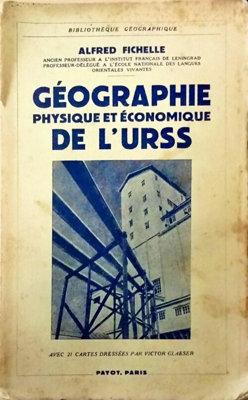 Géographie physique et économique de l'URSS - Alfred Fichelle - Livre