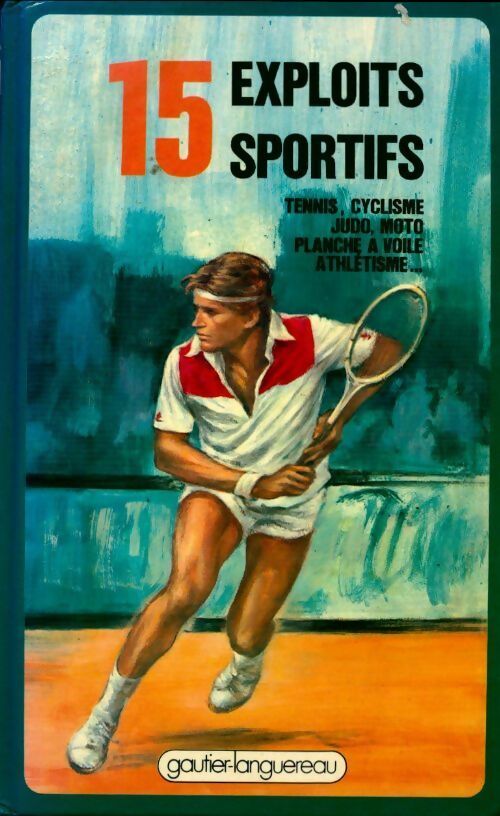 15 Exploits sportifs - Collectif - Livre